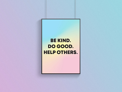 Be Kind. advice design gradient illustrator poster typogaphy