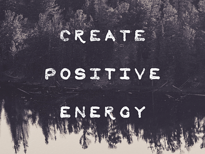 Create Positive Energy