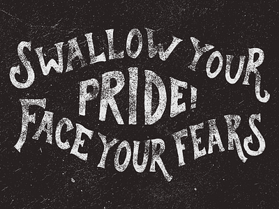 Swallow Your Pride beauty beholder hand drawn hand lettering handlettering lettering texture type vintage