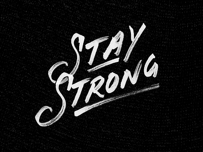 Stay STRONG free hand drawn hand lettering handlettering lettering texture type typeface vintage