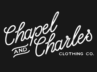 Chapel and Charles free hand drawn hand lettering handlettering lettering texture type typeface vintage