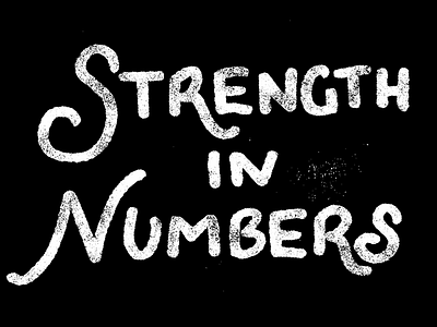 Strength In Numbers free hand drawn hand lettering handlettering lettering texture type typeface vintage