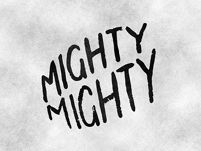 MIGHTY MIGHTY! free hand drawn hand lettering handlettering lettering texture type typeface vintage