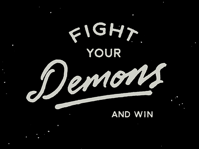 Fight Your Demons!