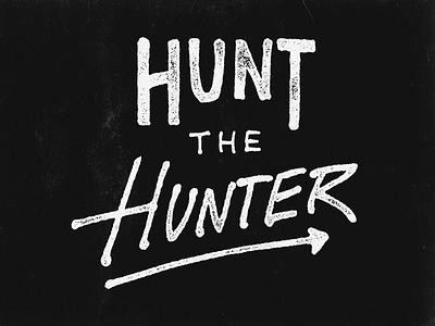 Hunt The Hunter dribbble invite dribbbleinvite free hand drawn hand lettering handlettering invite lettering texture type typeface vintage