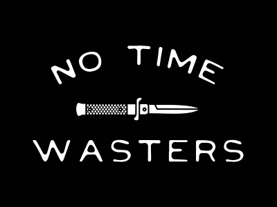 No Time Wasters hand drawn hand lettering handlettering lettering texture type typeface vintage