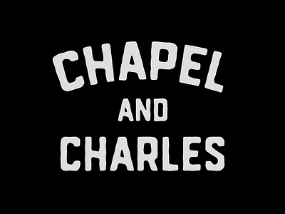 Chapel And Charles dribbble dribbbleinvite hand drawn hand lettering handlettering lettering texture type typeface vintage