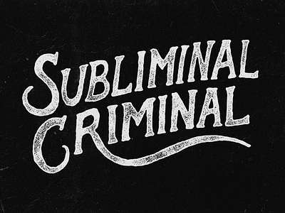 Subliminal Criminal dribbble invite dribbbleinvite free hand drawn hand lettering handlettering invite lettering texture type typeface vintage