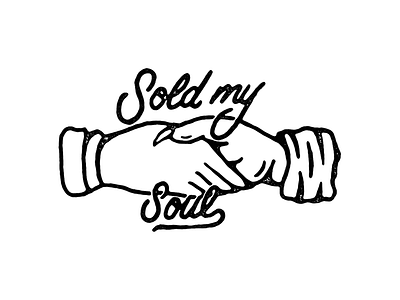 Sold My Soul black blackwork hand lettering illustration lettering script tattoo texture traditional tattoo vintage