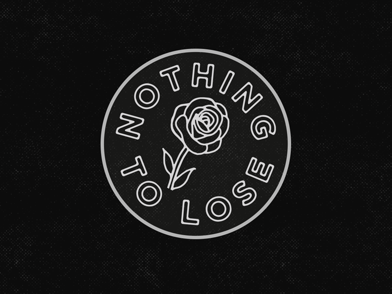 Nothing To Lose By Mark Richardson On Dribbble