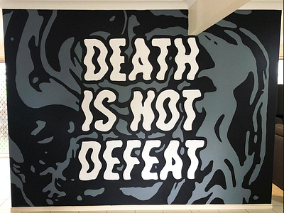 Death is Not Defeat hand lettering lettering marble mural sign painting texture type typography typography design