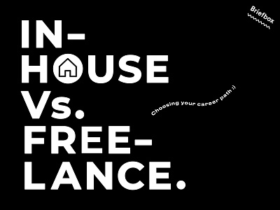 In-house Vs Freelance...