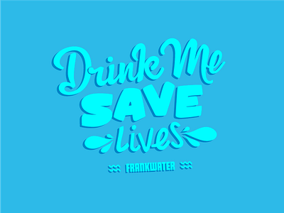 Drink Me Save lives artwork