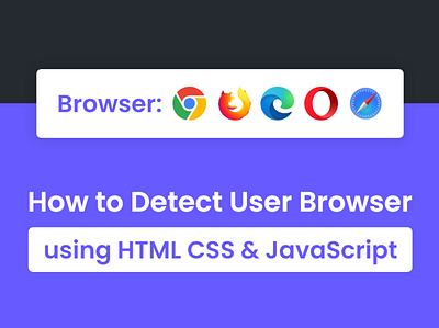 Detect User Browser in JavaScript css detect browser detect browser javascript javascript ui