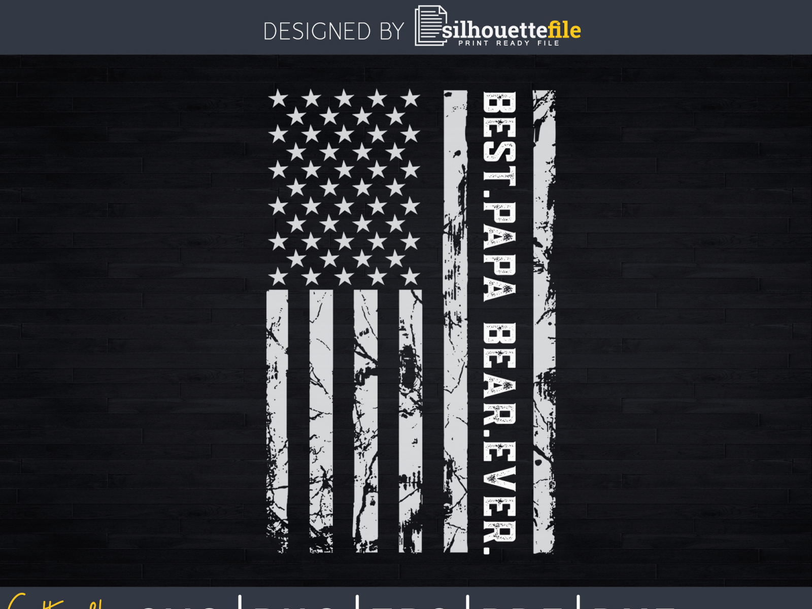 Download Best Papa Bear Ever Vintage American Flag Silhouette File By Silhouettefile On Dribbble