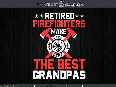 Retired Firefighters Make the Best Grandpas crafts cricut design firefighter graphic design svg svg shirt designs tshirt designs vector