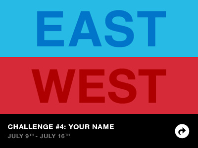 East Coast vs West Coast Design Challenge #4: Your Name design challenge east ewdc playoff west
