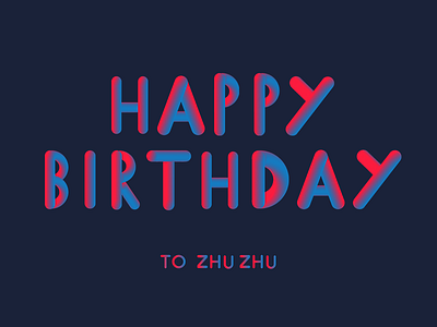 Happy Birthday to zhuzhu
