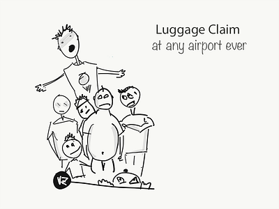 Luggage Claim Every Time