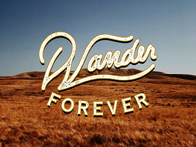 Wander Forever adventure distressed hiking mountains texture typography vintage wander forever