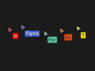 Is Figma For Us?