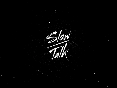 Slow Talk album cover gritty hand script logo music script splatter