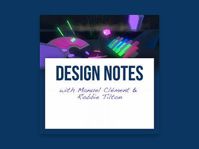 Design Notes with Google's Manuel Clément and Robbie Tilton ar cover design experience interview podcast prototype talk uiux virtual virtual reality vr