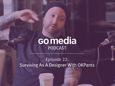 Go Media Podcast / Surviving OkPants