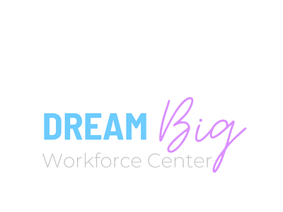Dream Big Workforce Center