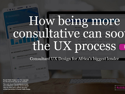 Part 1; How being more consultative can sooth the UX process