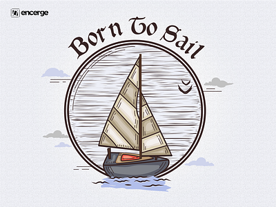 Born To Sail ( Sailing Ship ) Artwork