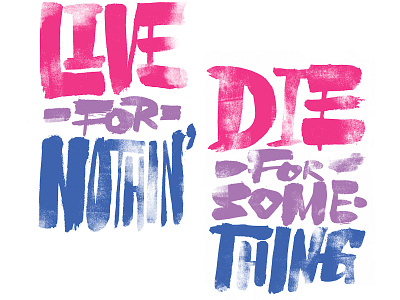 Live for nothing die for something art bisexual bisexual community bisexuality design digital digital art lgbt lgbt community lgbtq lgbtq community lgbtqia mixed media passionate pride quote typography