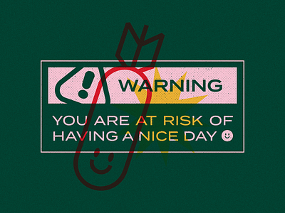 NICE DAY ☻ nice day positive poster warning