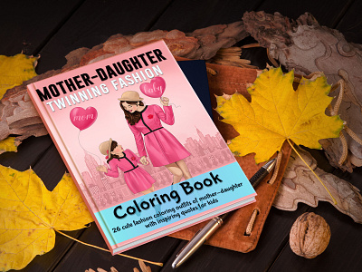 Best Mother-Daughter Twinning Fashion Coloring Book for Girls an