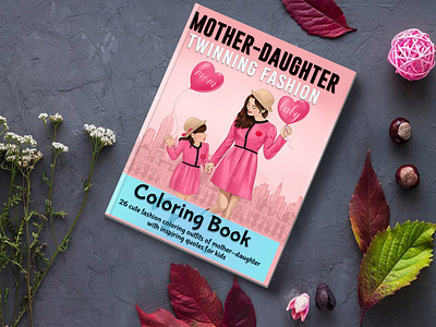 Best Mother-Daughter Twinning Fashion Coloring Book for Girls an