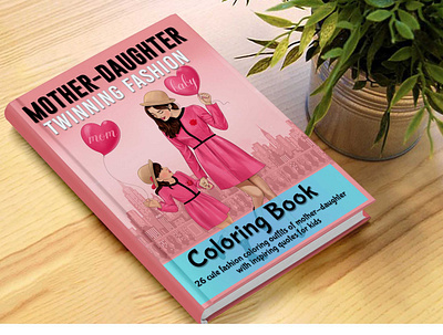 Best Mother-Daughter Twinning Fashion Coloring Book for Girls an best covers of 2020 fashion coloring book for girls mother daughter coloring book mother daughter combo dress mother daughter matching outfits mother daughter same dress mother daughter twinning gowns mother daughter twinning outfits top book covers of the year typography ux vector