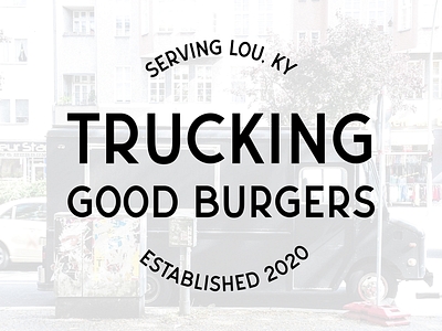 Trucking Good Burgers daily challenge food truck graphic design logo challenge restaurant