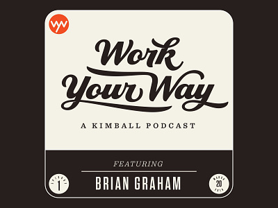 Work Your Way Podcast Logo & Episode Graphic