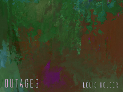 OUTAGES - Louis Holder Album Artwork abstract album cover concept design graphic design illustration logo music music art narrative procreate typography visualcommunication