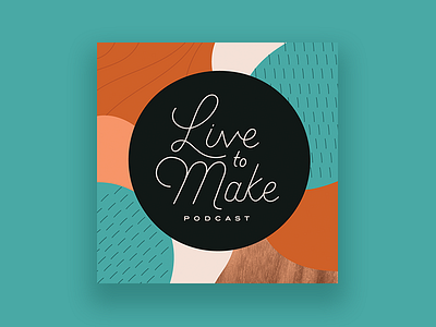 Live to Make Podcast Cover Art blob illustration pattern podcast retro texture typography