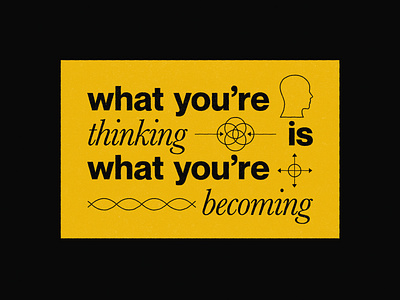 What you're thinking is what you're becoming becoming graphic design graphic quote poster quote thinking typography typography poster visualized visualizing