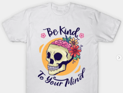 Be kind to your mind T-Shirt