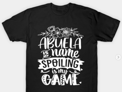 Abuela Grandma the Hispanic Grandma And Mother’s Day Abuela Tee abuela abuela grandma abuela grandparent cool grandmother hispanic i love grandma mothers day