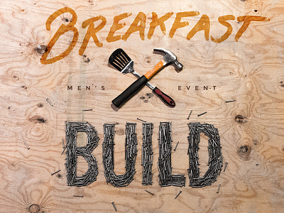 Breakfast Build Men's Event breakfast build cause hammer men tools typography wood