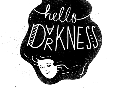 Hello darkness bw darkness hello illustration lettering type