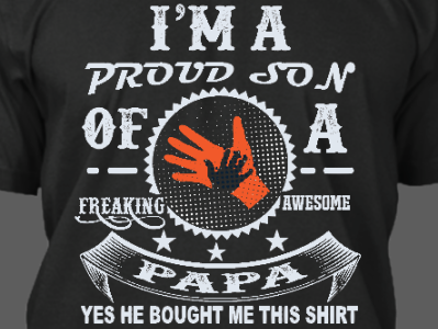 I'm a proud son of a freaking awesome papa yes he bought me this branding creative concept eye catching fishing pole tshirt design logo tshirt art tshirtdesign typography typography t shirt unique t shirt vector design