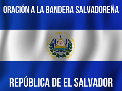 ORACIÓN A LA BANDERA SALVADOREÑA 🇸🇻 ★Recitada y Letra COMPLETA