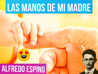 LAS MANOS DE MI MADRE Alfredo Espino Poema Texto Completo 🤗💖