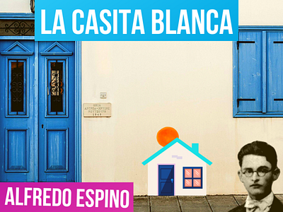 LA CASITA BLANCA ALFREDO ESPINO 🏚️ | Jícaras Tristes antologia poetica la casita blanca