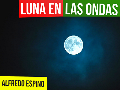 LUNA EN LAS ONDAS ALFREDO ESPINO 🌗🐦 | Jícaras Tristes